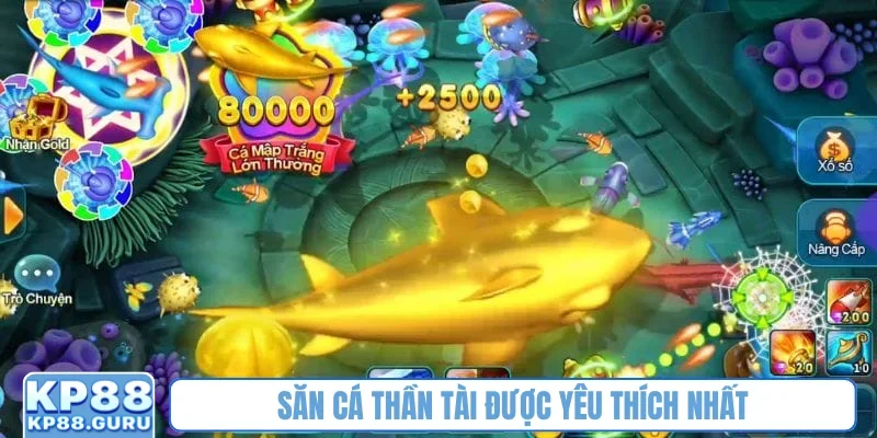 Săn cá Thần Tài được yêu thích nhất