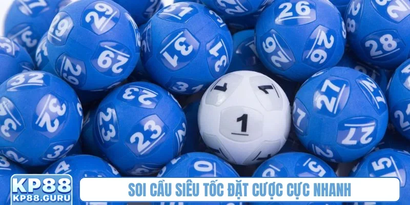 Xổ số siêu tốc KP88 - Bùng nổ cơ hội thắng tiền tỷ chỉ sau 1 phút 4 Soi cầu siêu tốc đặt cược cực nhanh